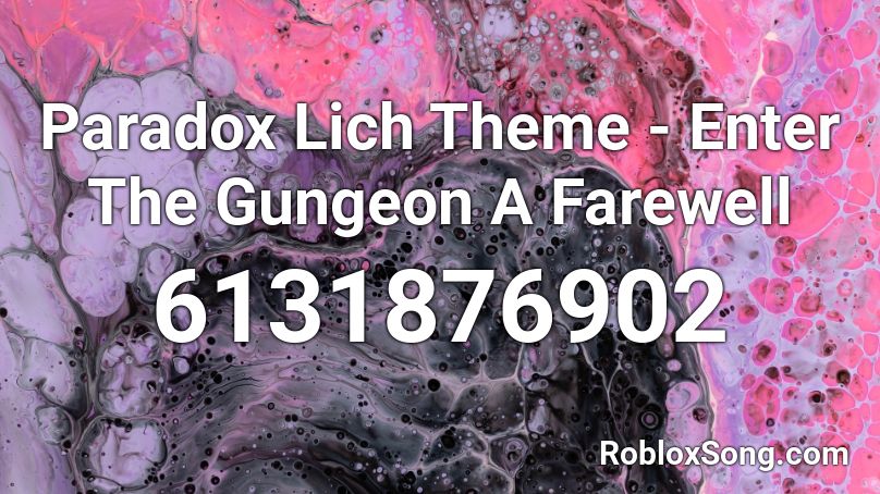 Paradox Lich Theme - Enter The Gungeon A Farewell  Roblox ID