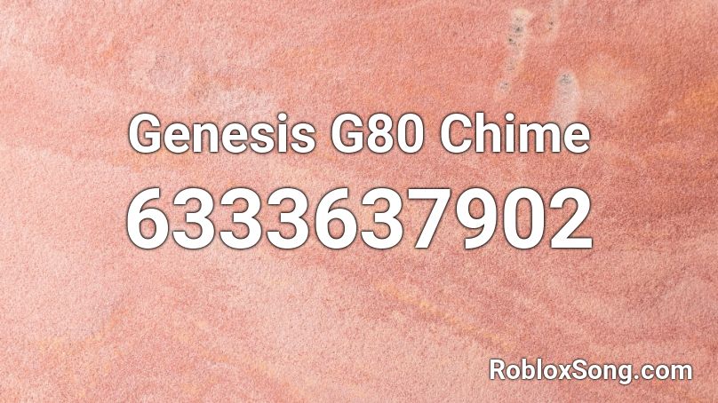 Old Genesis G80 Chime Roblox ID