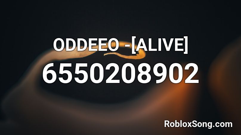 ODDEEO -[ALIVE] Roblox ID