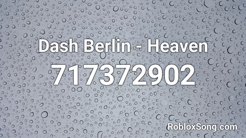 Dash Berlin - Heaven Roblox ID