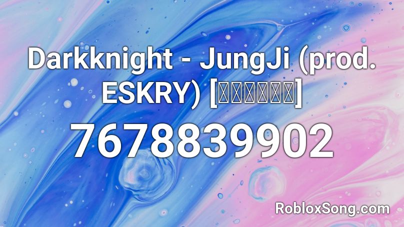 Darkknight - JungJi (prod. ESKRY) [แบบดัง] Roblox ID