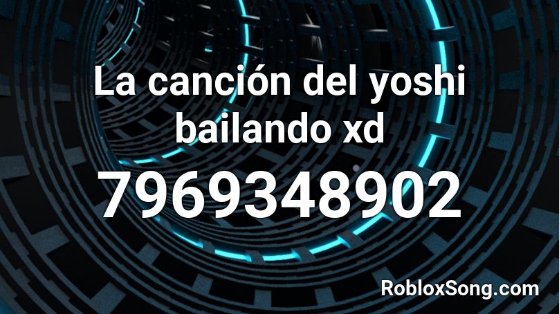 La canción del yoshi bailando xd Roblox ID