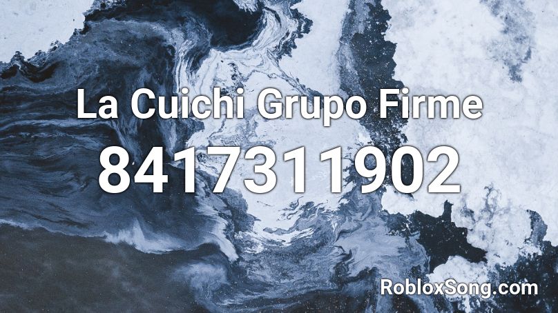 La Cuichi Grupo Firme Roblox ID
