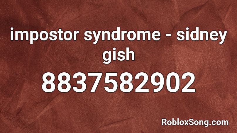 impostor syndrome - sidney gish Roblox ID
