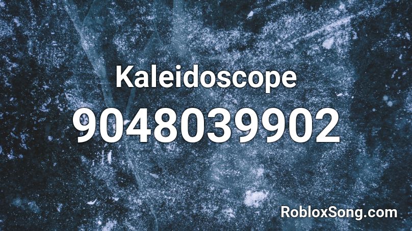 Kaleidoscope Roblox ID