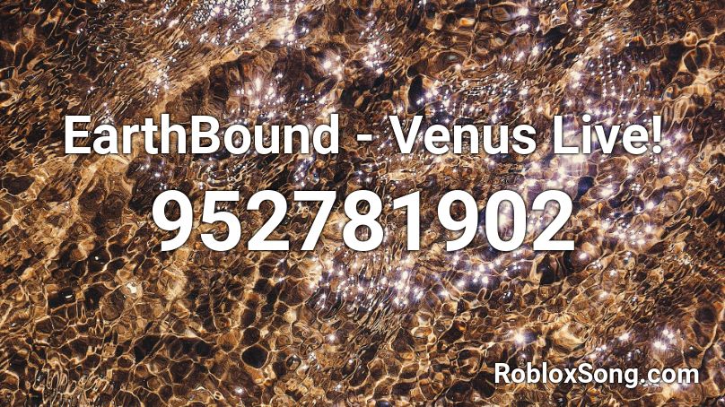 EarthBound - Venus Live! Roblox ID