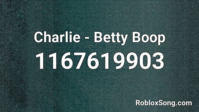 Charlie - Betty Boop Roblox ID