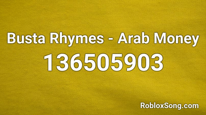 Busta Rhymes - Arab Money Roblox ID