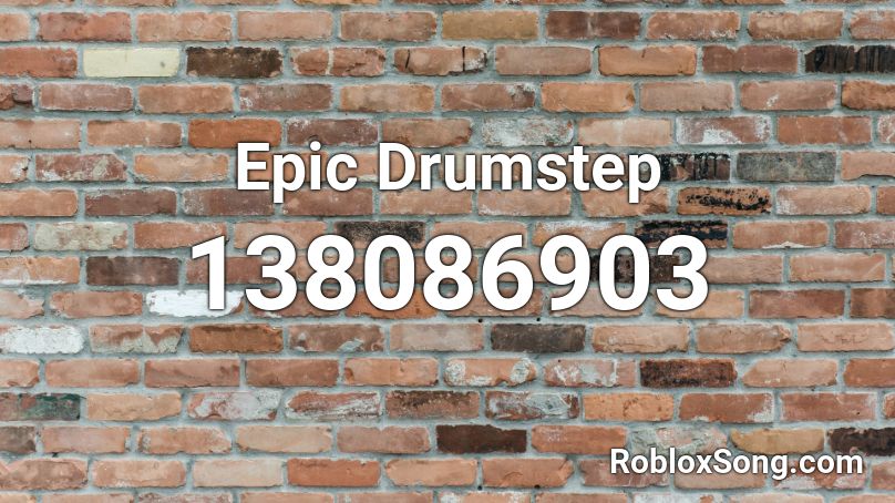 Epic Drumstep Roblox ID