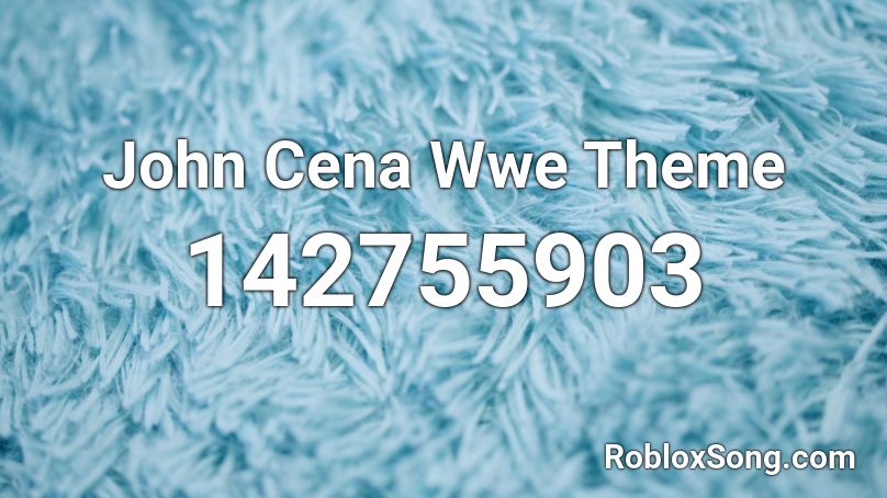 John Cena Wwe Theme Roblox Id Roblox Music Codes - john cena theme song id for roblox