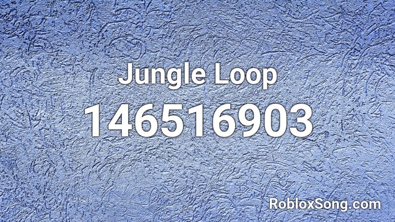 Jungle Loop Roblox ID