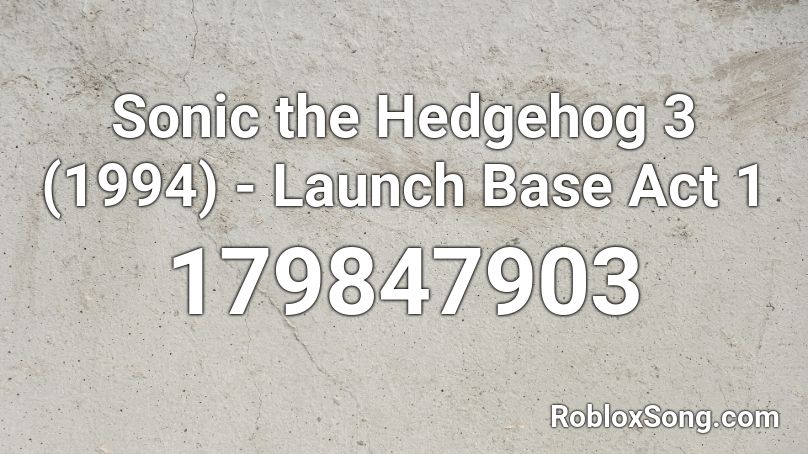 Sonic the Hedgehog 3 (1994) - Launch Base Act 1 Roblox ID