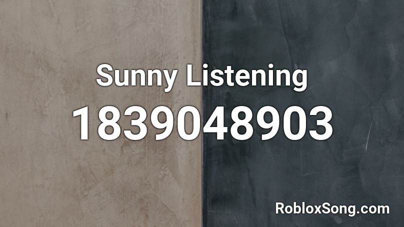 Sunny Listening Roblox ID