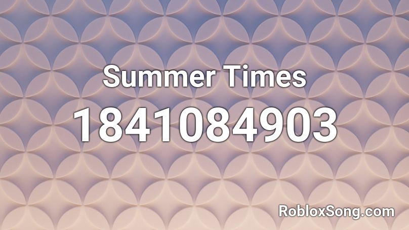 Summer Times Roblox ID