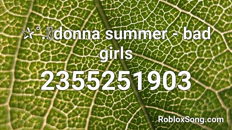 ✰˚.༄donna summer - bad girls Roblox ID