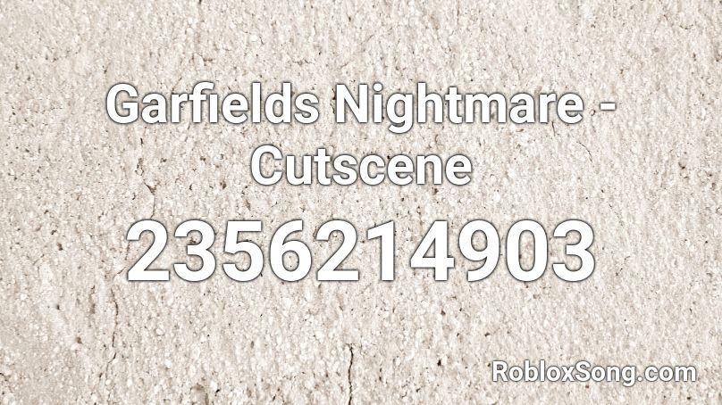 Garfields Nightmare - Cutscene Roblox ID
