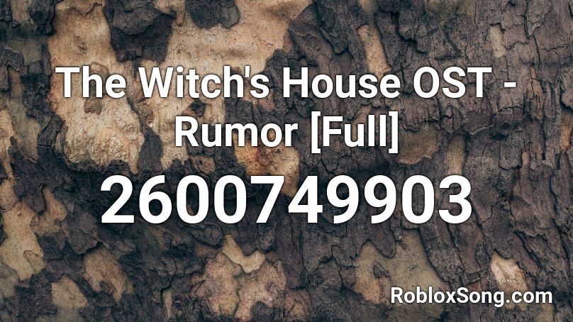 The Witch's House OST - Rumor [Full] Roblox ID