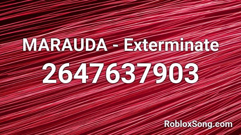 MARAUDA - Exterminate Roblox ID