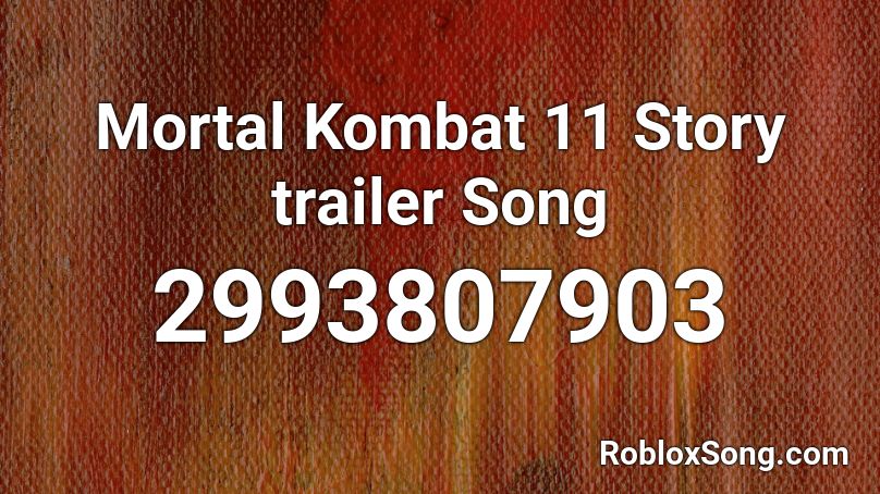 Mortal Kombat 11 Story trailer Song Roblox ID