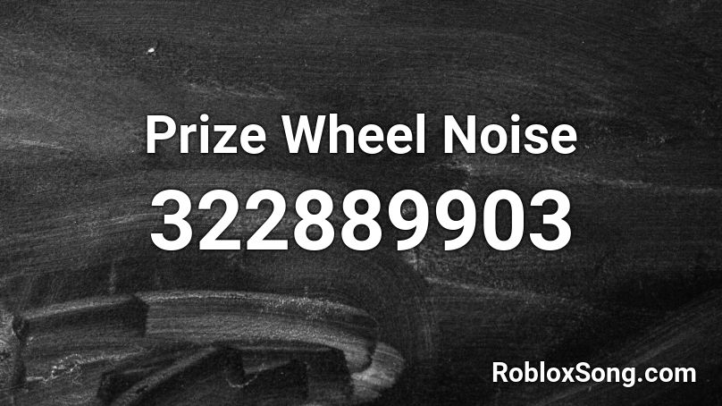 Prize Wheel Noise Roblox ID