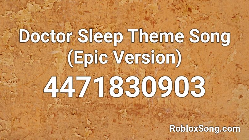 Doctor Sleep Theme Song (Epic Version) Roblox ID