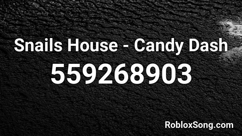 Snails House - Candy Dash Roblox ID