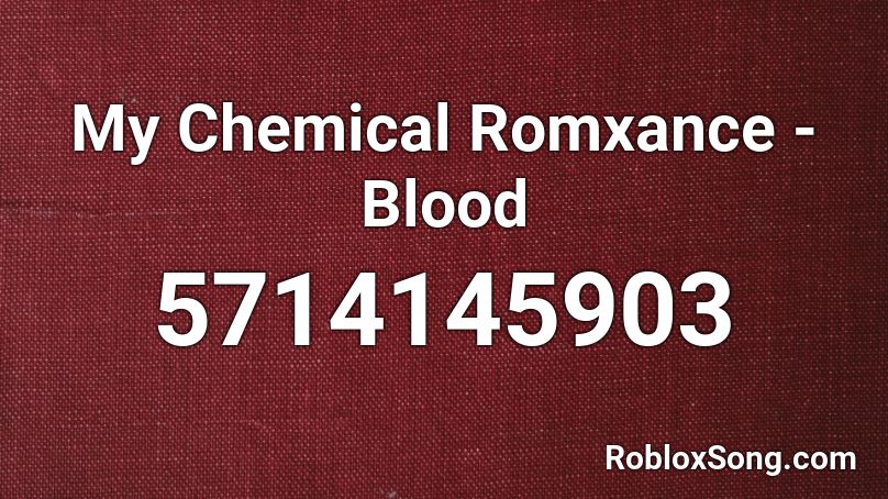 My Chemical Romxance Blood Roblox Id Roblox Music Codes - mama cry roblox id