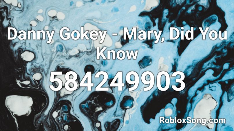 Danny Gokey - Mary, Did You Know  Roblox ID