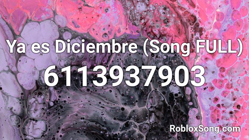 Ya es Diciembre (Song FULL) Roblox ID