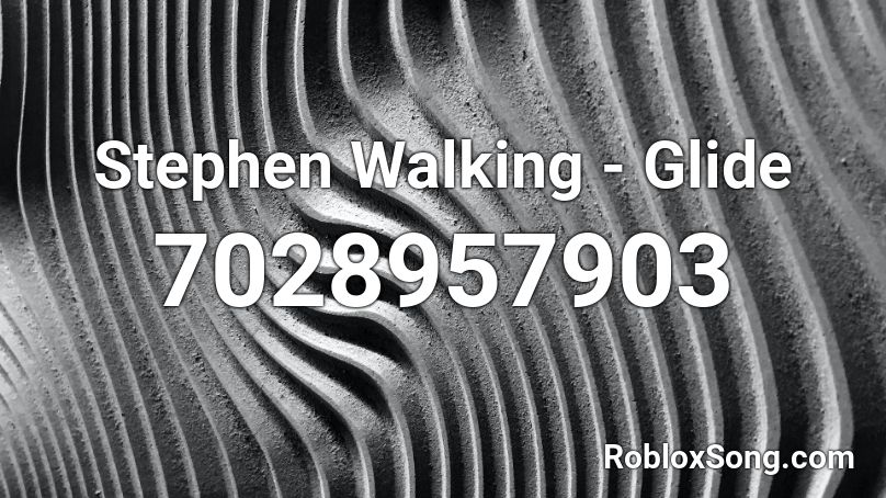 Stephen Walking - Glide Roblox ID