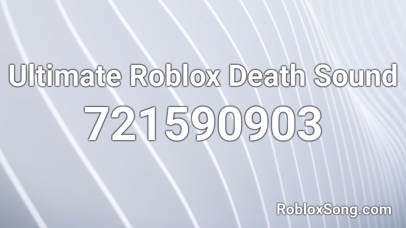 Ultimate Roblox Death Sound Roblox ID