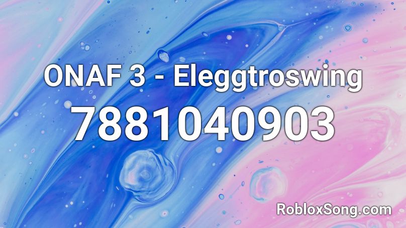 ONAF 3 - Eleggtroswing Roblox ID
