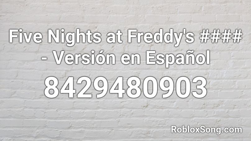 Five Nights at Freddy's #### - Versión en Español Roblox ID
