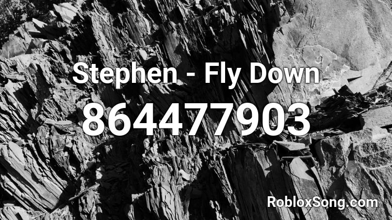 Stephen - Fly Down Roblox ID