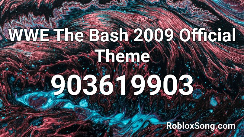 WWE The Bash 2009 Official Theme Roblox ID