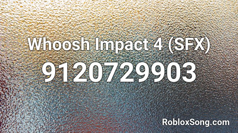 Whoosh Impact 4 (SFX) Roblox ID