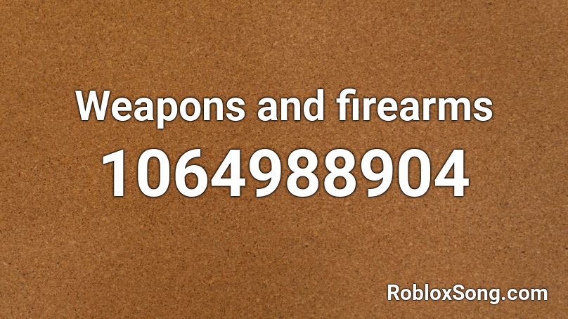 Weapons and firearms Roblox ID