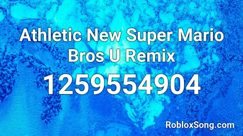 Athletic New Super Mario Bros U Remix Roblox ID