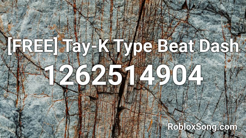 [FREE] Tay-K Type Beat Dash Roblox ID