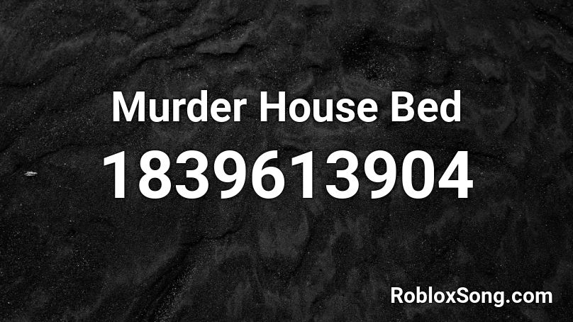 Murder House Bed Roblox ID