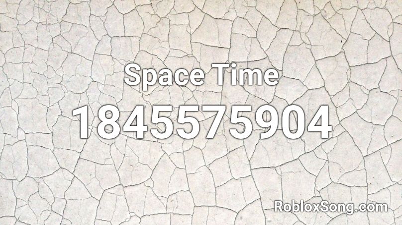 Space Time Roblox ID