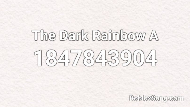 The Dark Rainbow A Roblox ID