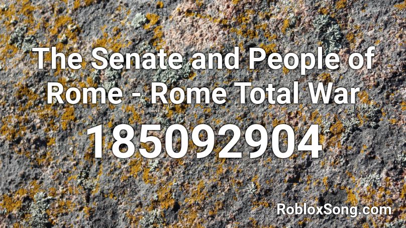 The Senate and People of Rome - Rome Total War Roblox ID