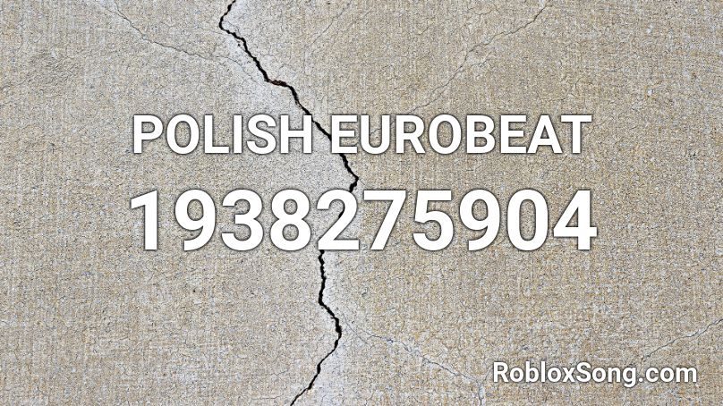 POLISH EUROBEAT Roblox ID