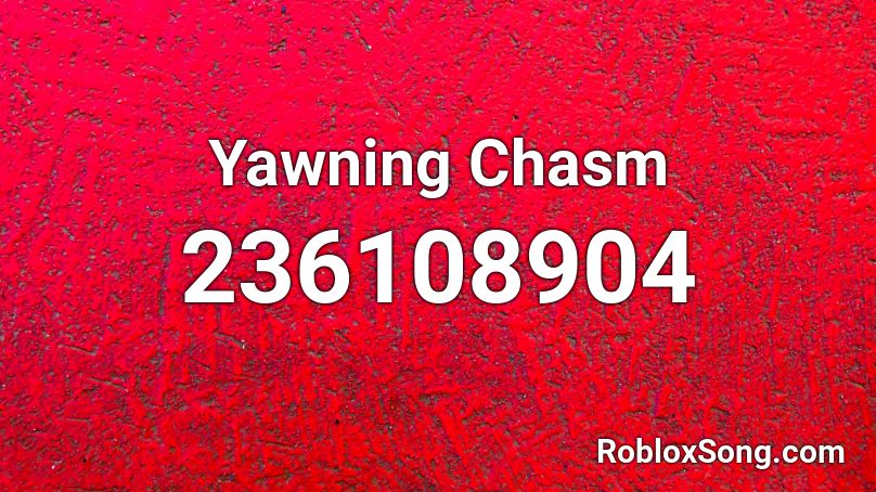 Yawning Chasm Roblox ID