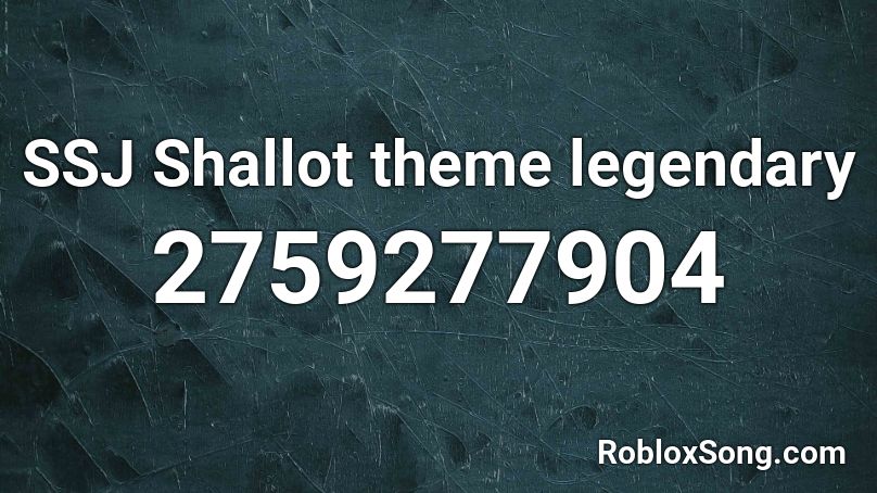 SSJ Shallot theme legendary Roblox ID