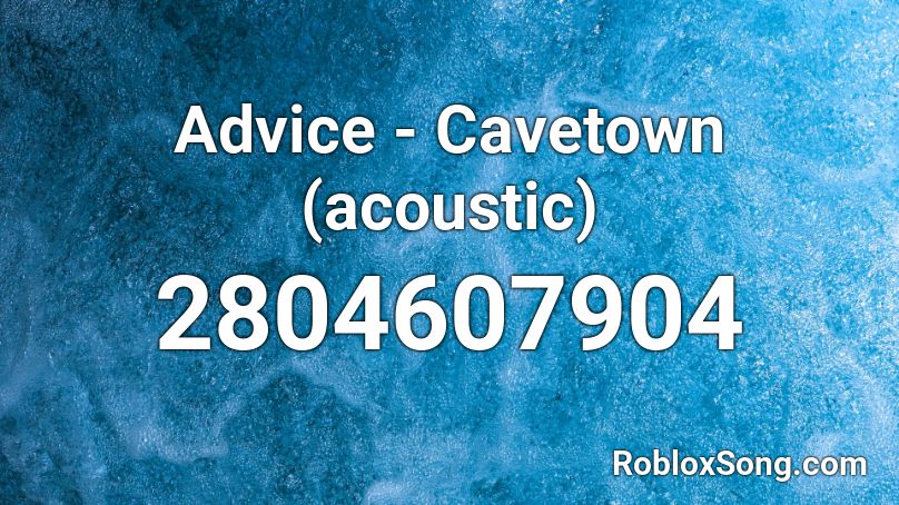 Advice - Cavetown (acoustic) Roblox ID