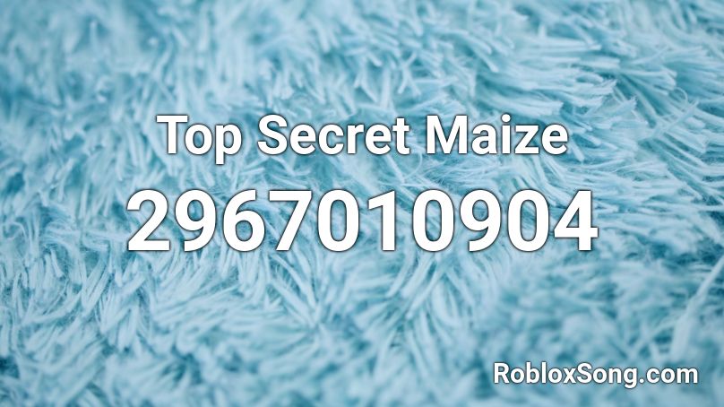 Top Secret Maize Roblox ID