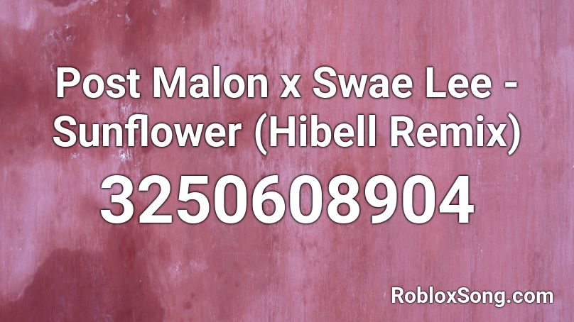 Post Malon X Swae Lee Sunflower Hibell Remix Roblox Id Roblox Music Codes - roblox music id for sunflower
