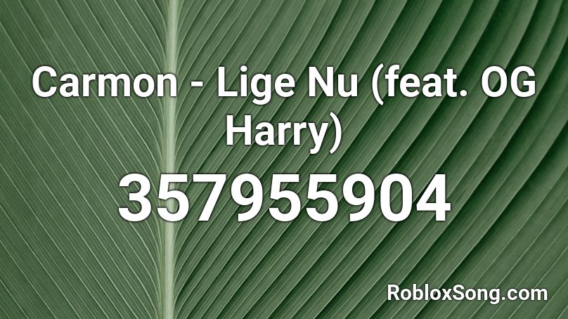 Carmon - Lige Nu (feat. OG Harry) Roblox ID